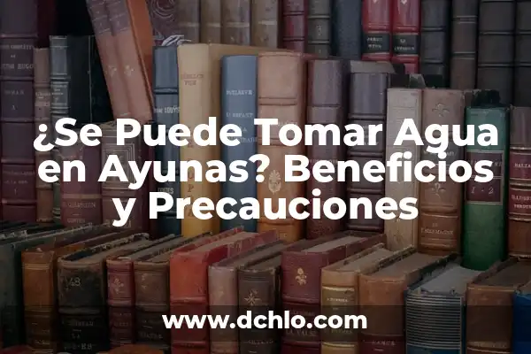 ¿Puedo Ir Sin Camiseta por la Calle? Reglas y Precauciones 4 ¿Se Puede Tomar Agua en Ayunas? Beneficios y Precauciones