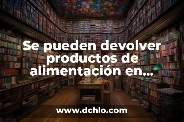 El Significado de Heriberto y su Origen Germánico 8 Se pueden devolver productos de alimentación en Carrefour: Política de Devolución de Alimentos en Carrefour