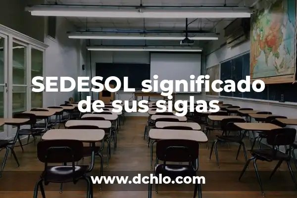 IFE Significado de las Siglas 8 SEDESOL significado de sus siglas