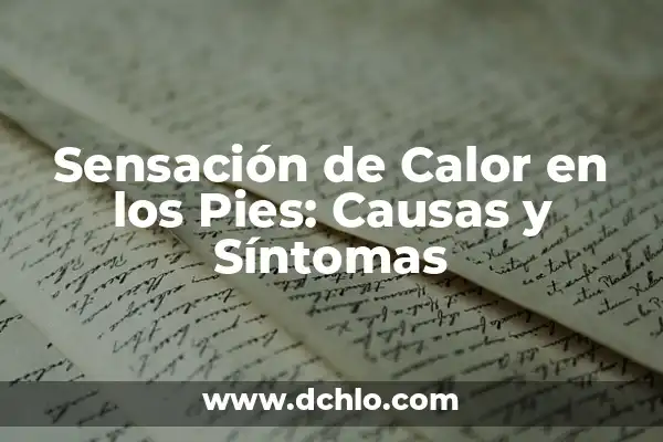 Significado de sensación de filosofía D 5 Sensación de Calor en los Pies: Causas y Síntomas