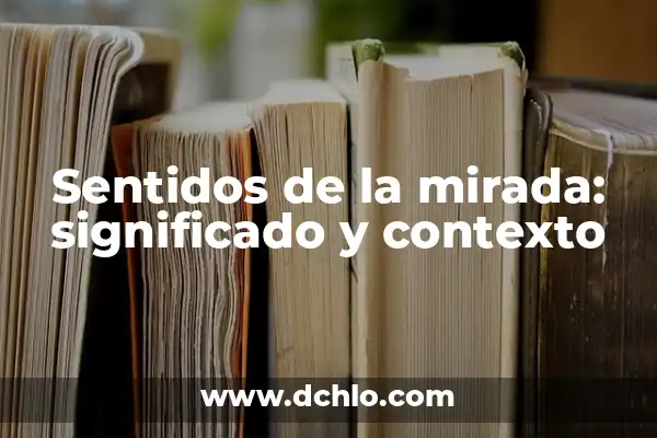 Como hacer que un Sims se enamore de otro 4 Sentidos de la mirada: significado y contexto
