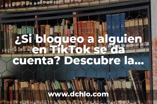 Cómo Desbloquear Ventanas Emergentes en Chrome - Solución Definitiva 3 ¿Si bloqueo a alguien en TikTok se da cuenta? Descubre la respuesta