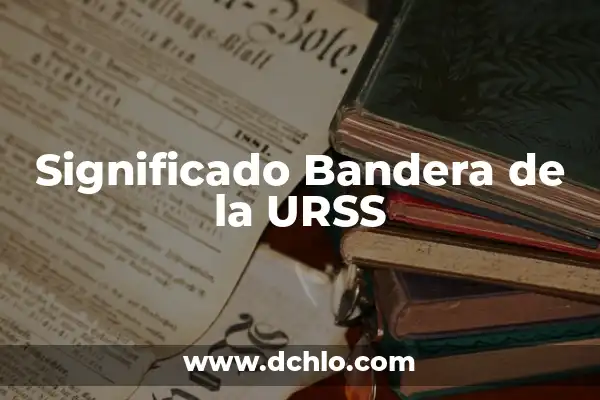 Significado de la Bandera de Canadá 6 Significado Bandera de la URSS