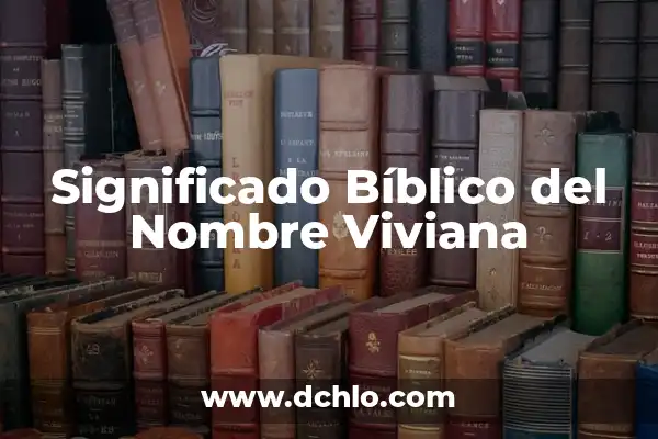 El Significado Bíblico del Nombre Samuel 4 Significado Bíblico del Nombre Viviana