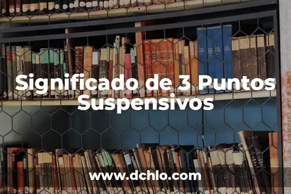 Reservar Derecho de Admisión: Un Concepto Esencial en la Gestión de Establecimientos 8 Significado de 3 Puntos Suspensivos