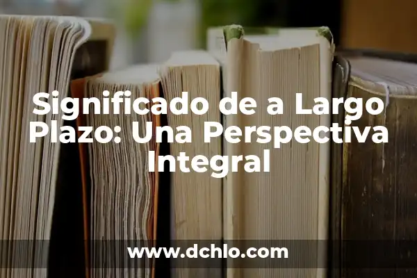 MDMA Efectos Secundarios a Largo Plazo: Un Análisis Detallado 6 Significado de a Largo Plazo: Una Perspectiva Integral
