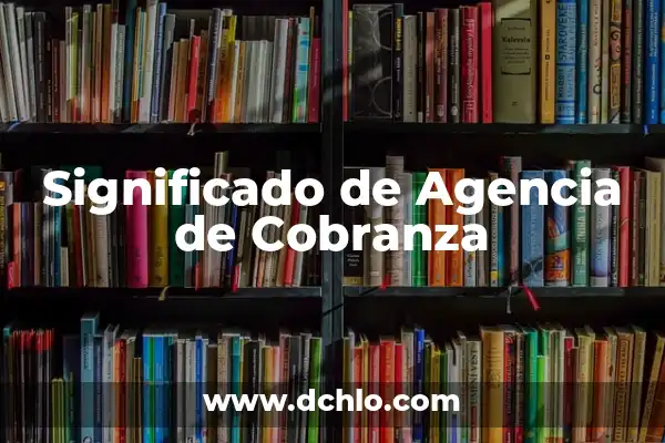 Agencia Tributaria: ¿Cómo Saber si Me Dan los 200 Euros de Devolución? 7 Significado de Agencia de Cobranza