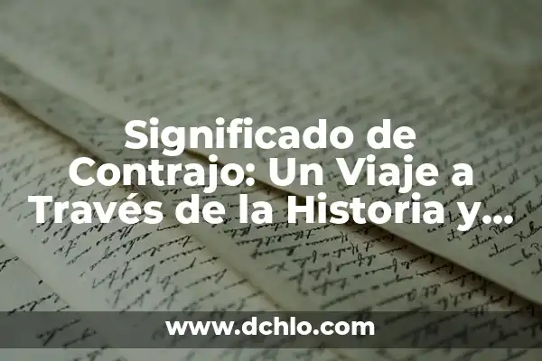Grecas y Su Significado: Un Viaje a través del Diseño y la Historia 6 Significado de Contrajo: Un Viaje a Través de la Historia y el Lenguaje