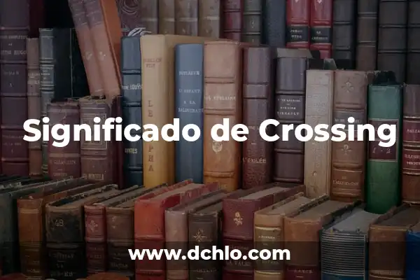 Geografía de la Pesca - Un Enfoque Integral 8 Significado de Crossing