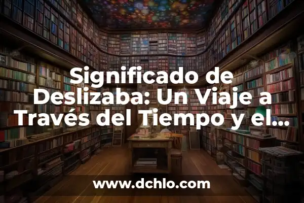 El Significado del Logo de PepsiCo: Un Viaje a Través del Tiempo 4 Significado de Deslizaba: Un Viaje a Través del Tiempo y el Lenguaje