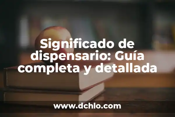 Significado de Fingir: Guía Completa y Detallada 7 Significado de dispensario: Guía completa y detallada