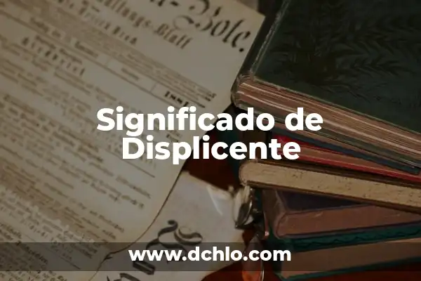 El Significado de la Valla y sus Ejemplos 3 Significado de Displicente