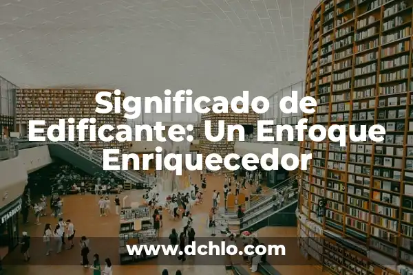 Importes de las Ventas: Un Enfoque Integral 3 Significado de Edificante: Un Enfoque Enriquecedor