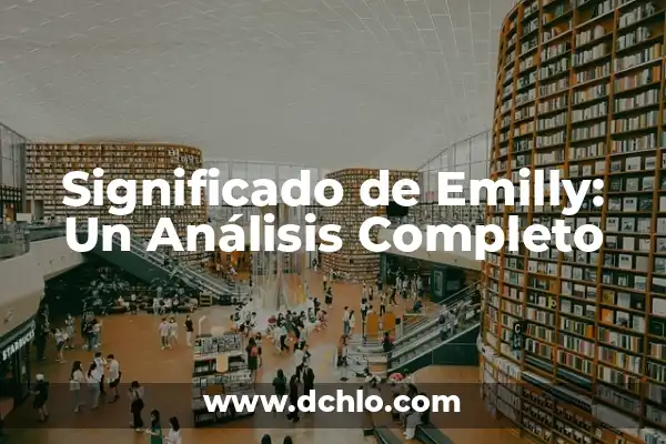 Significado de Abraham en Hebreo 6 Significado de Emilly: Un Análisis Completo