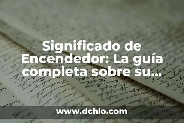 Iconos del Tablero: Guía Completa Sobre Su Significado y Funcionalidad 3 Significado de Encendedor: La guía completa sobre su historia y funcionalidad