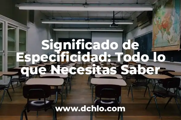 Como Hacer Focus Group 6 Significado de Especificidad: Todo lo que Necesitas Saber