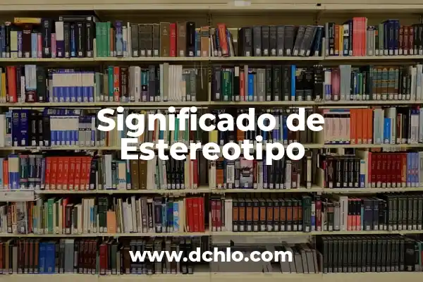 El verdadero significado de ser un nerd: más allá del estereotipo 5 Significado de Estereotipo