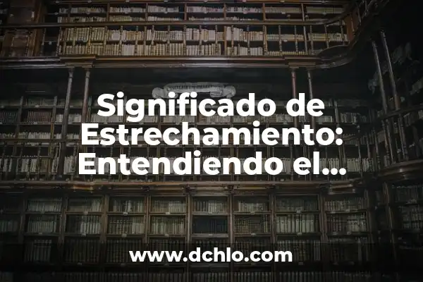 Significado de Spam: Entendiendo el Concepto 6 Significado de Estrechamiento: Entendiendo el Concepto de Reducción