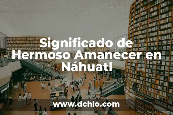 Tatujeos de Golondrinas para Mujeres: Un Simbolismo Profundo y Hermoso 6 Significado de Hermoso Amanecer en Náhuatl