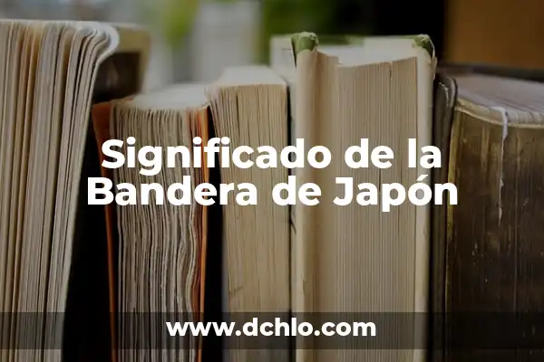 Arte de Japón y sus significados 8 Significado de la Bandera de Japón