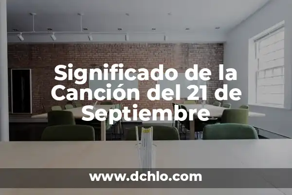 Significado y Orígenes de la Canción '2x3' 3 Significado de la Canción del 21 de Septiembre