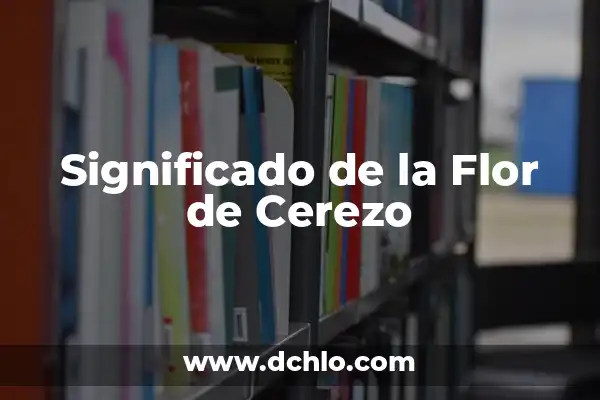 Botón de Cerezo: Un Término con Múltiples Significados 4 Significado de la Flor de Cerezo