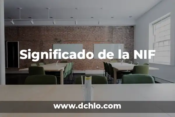 Cual es mi número de identificación fiscal (NIF) - Guía completa 5 Significado de la NIF