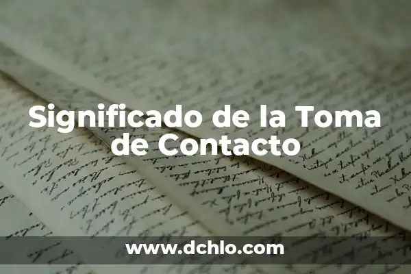 Contacto de Gestión Significado 3 Significado de la Toma de Contacto