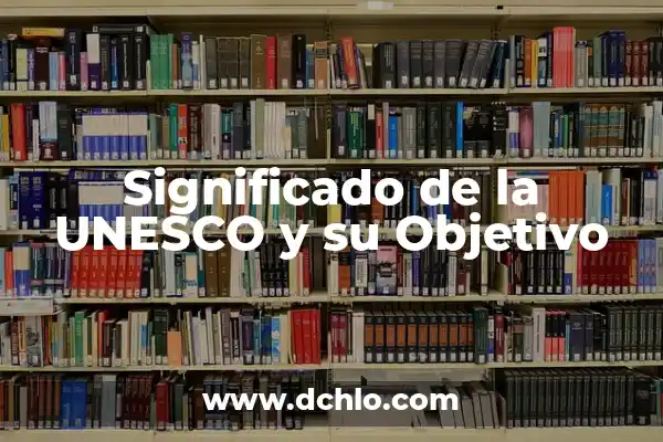 Iconografía de Ka Semarnat: Un Viaje al Simbolismo Ambiental 7 Significado de la UNESCO y su Objetivo