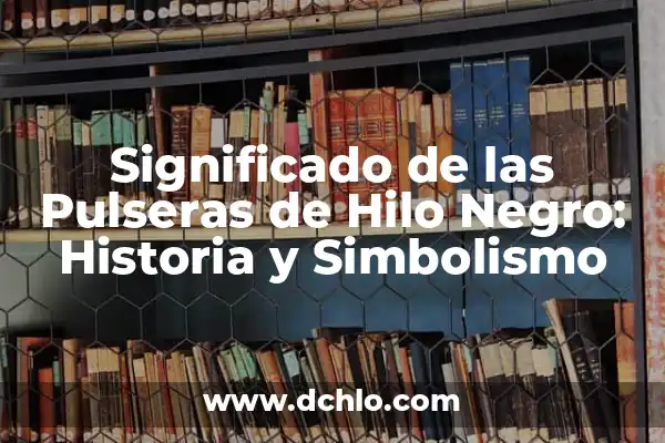Como hacer pulseras con hilo de hamaca 4 Significado de las Pulseras de Hilo Negro: Historia y Simbolismo
