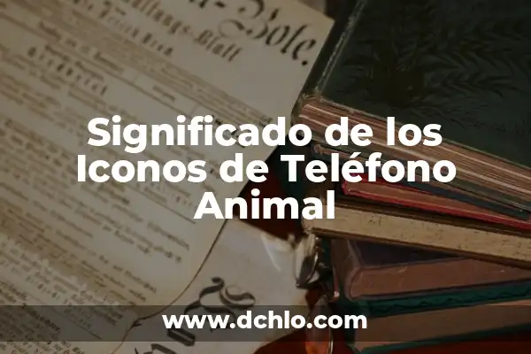 Significado de Soñar con Cabras con Cuernos 6 Significado de los Iconos de Teléfono Animal