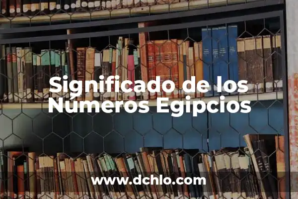 Significado de Soñar con Cajones con Dibujos 4 Significado de los Números Egipcios