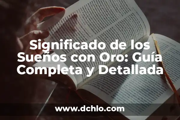 ¿Cómo Saber si es Oro en la Pared? Guía Detallada para Identificar el Oro Auténtico 3 Significado de los Sueños con Oro: Guía Completa y Detallada