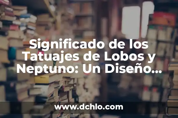 El Misterio del Suteym 3 Significado de los Tatuajes de Lobos y Neptuno: Un Diseño Místico y Salvaje