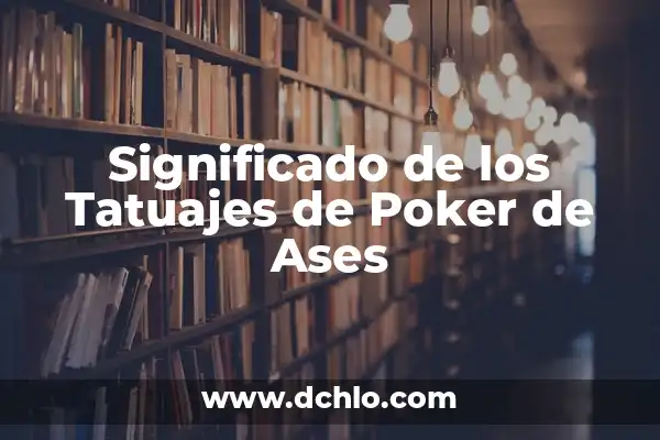 Tatuajes de Naipes de Poker: Un Arte con Historia 5 Significado de los Tatuajes de Poker de Ases