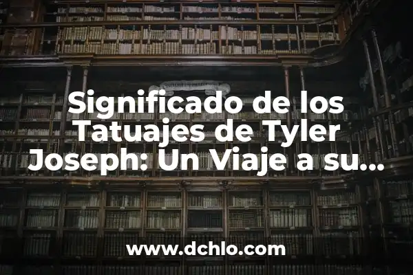 Tatuajes de David Beckham y su Significado: Un Viaje a través del Arte Corporal 7 Significado de los Tatuajes de Tyler Joseph: Un Viaje a su Alma a Través del Arte Corporal