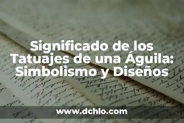 Tatuajes de Madre e Hijos: Diseños con Profundo Simbolismo 6 Significado de los Tatuajes de una Águila: Simbolismo y Diseños