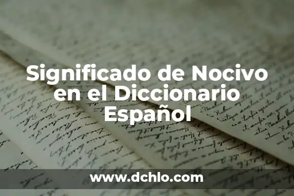Significado de Ogro en el Diccionario Español 5 Significado de Nocivo en el Diccionario Español