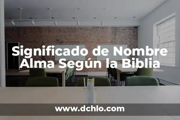 Hoz en la Biblia: Un símbolo de poder y espíritu 7 Significado de Nombre Alma Según la Biblia