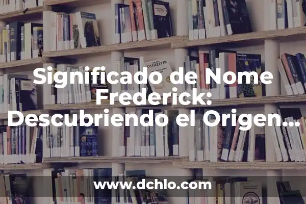 Significado do Nome de Indra: Um Nome Carregado de História e Cultura 3 Significado de Nome Frederick: Descubriendo el Origen y la Historia