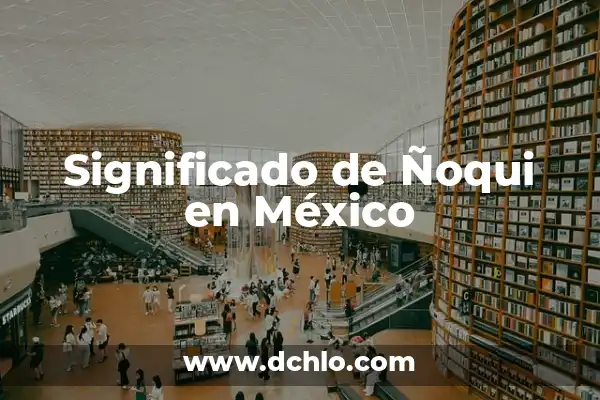 Significado de Yara en México 6 Significado de Ñoqui en México