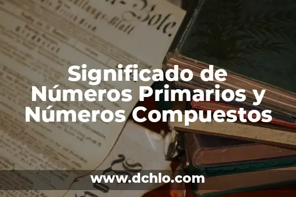 El Significado Bíblico de los Números 4 Significado de Números Primarios y Números Compuestos