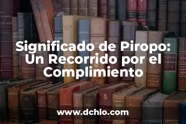 Peregrinación a los 7 Templos, un Recorrido Lleno de Significado 7 Significado de Piropo: Un Recorrido por el Complimiento