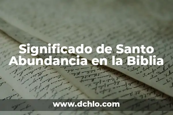 Hoz en la Biblia: Un símbolo de poder y espíritu 3 Significado de Santo Abundancia en la Biblia
