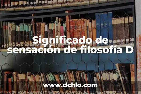 El Significado Metafísico de los Escalofríos 6 Significado de sensación de filosofía D
