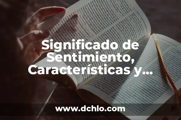 Fortalezas y Fuerza: El Poder del Ser 6 Significado de Sentimiento, Características y Fortalezas
