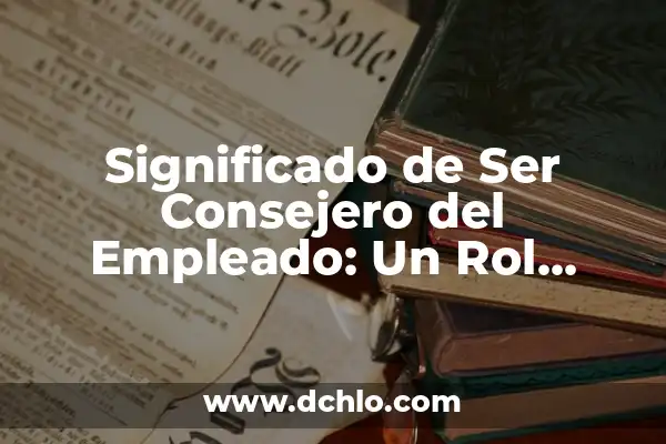 No Tengo Dinero para Sacrificar a Mi Perro: Guía de Ayuda y Recursos 4 Significado de Ser Consejero del Empleado: Un Rol Fundamental en Recursos Humanos