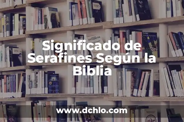Significado de Sobrios Según la Biblia 7 Significado de Serafines Según la Biblia