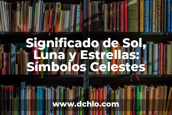Tatuajes de Estrellas para Hombres: Significado y Diseños 4 Significado de Sol, Luna y Estrellas: Símbolos Celestes