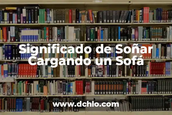 ¿Cómo saber si los AirPods están cargando? - Guía Definitiva 3 Significado de Soñar Cargando un Sofá